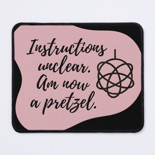 Item preview, Instructions unclear. Am now a pretzel designed and sold by SocialStaticz.