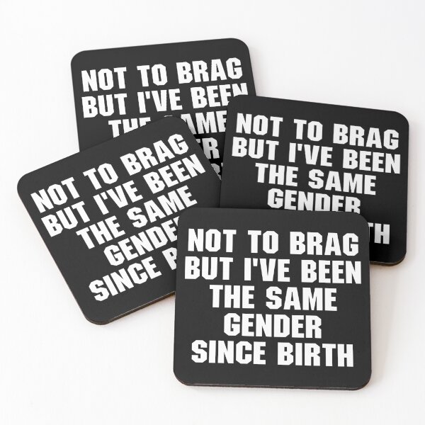 Item preview, Not To Brag But I've Been The Same Gender Since Birth designed and sold by zenicafariana.