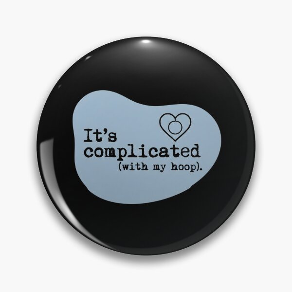 Item preview, It's complicated with my hoop designed and sold by SocialStaticz.