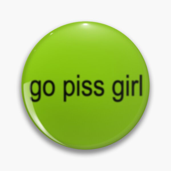 Item preview, Go Piss Girl x Brat designed and sold by whygracie.