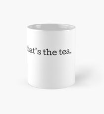 That’s the Tea Mug Mug