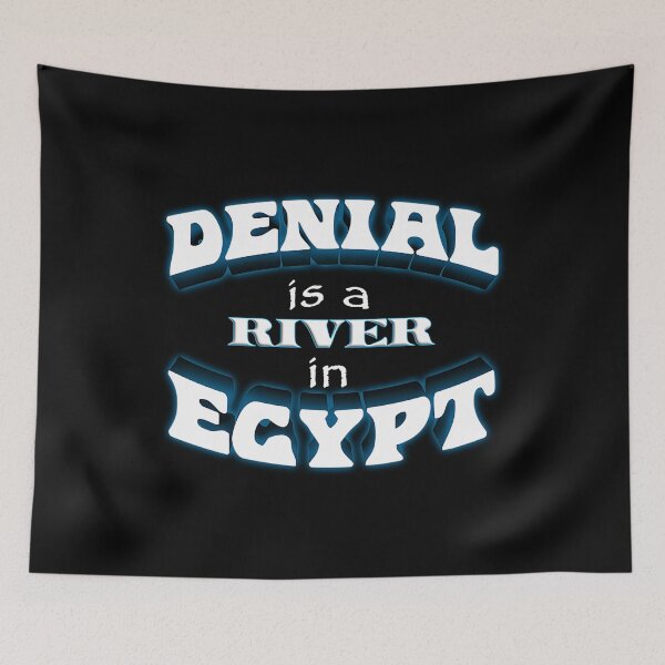 Item preview, Denial Is A River In Egypt Pun designed and sold by dxfbpjfqj69.