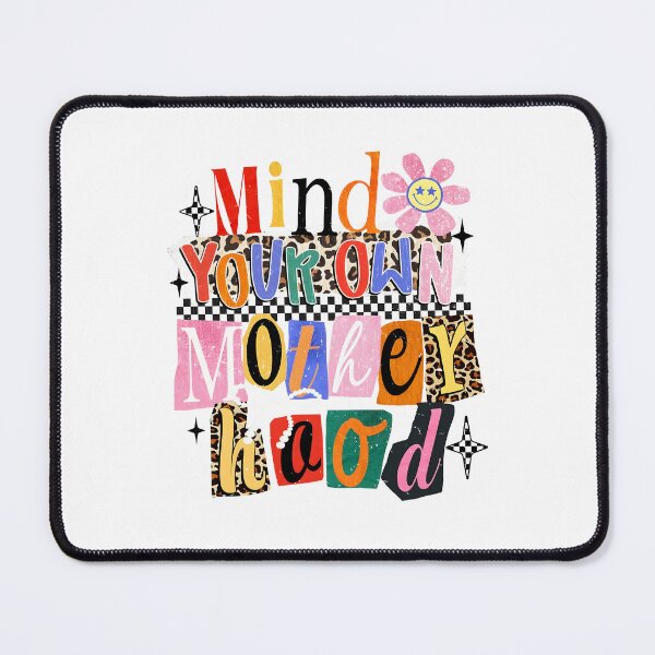 Item preview, Mind Your Own Motherhood designed and sold by Nemethadrian.
