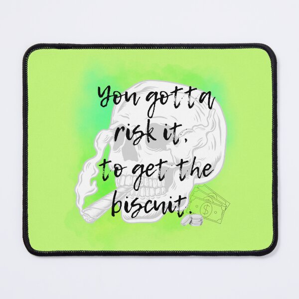 Item preview, You gotta risk it to get the biscuit designed and sold by Mel Siva.
