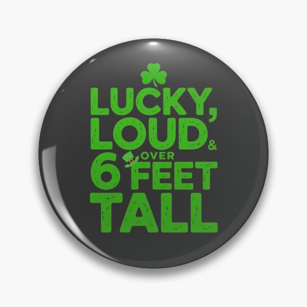 Item preview, Lucky Loud Over 6 Feet Tall St Patricks Design designed and sold by DigitalArtByNow.