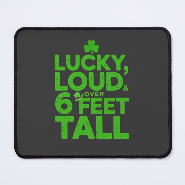 Item preview, Lucky Loud Over 6 Feet Tall St Patricks Design designed and sold by DigitalArtByNow.
