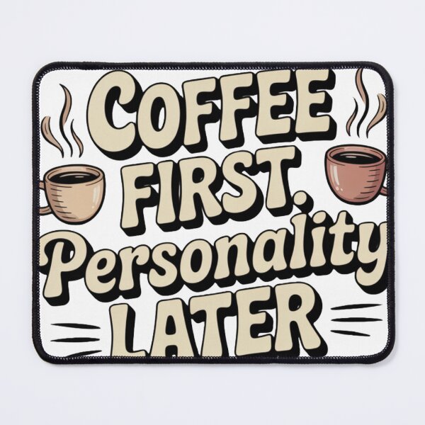 Item preview, Coffee first personality later designed and sold by WinkyDingo.