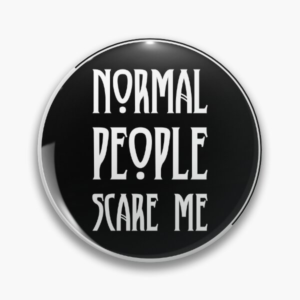 Item preview, Normal People Scare Me designed and sold by spiritofarsenic.