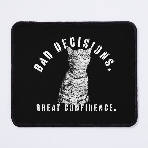 Item preview, Bad Decisions Great Confidence Cat Illustration Statement designed and sold by CreareAT.