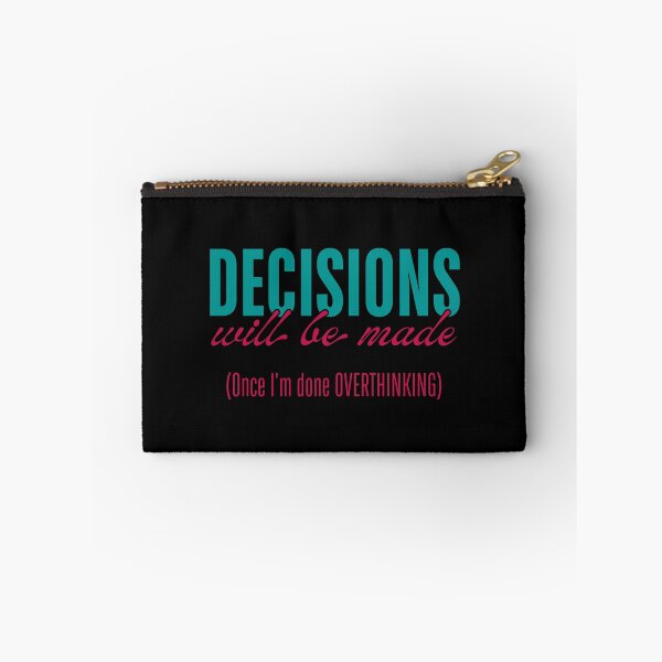 Item preview, Decisions Will Be Made - Once I’m Done Overthinking designed and sold by ObsidianDaz.
