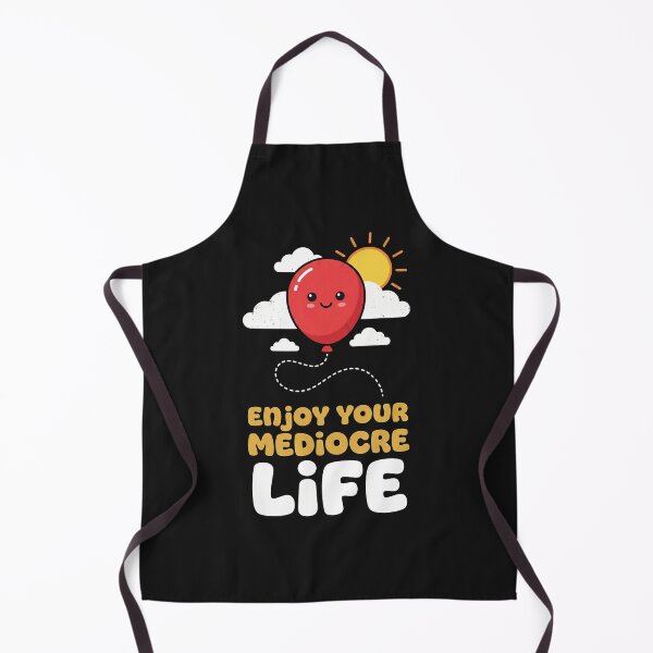 Item preview, Enjoy Your Mediocre Life Sarcastic Balloon designed and sold by AdyKurniawan.