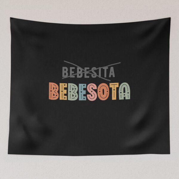 Item preview, Tu No Eres Bebecita To Eres Bebesota  designed and sold by UllrichWeldon.