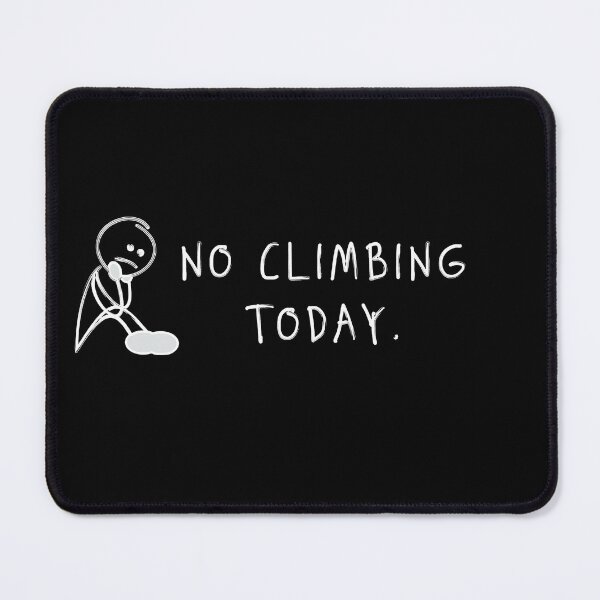 Item preview, No Climbing Today Minimalist Climbing Saying designed and sold by CreareAT.