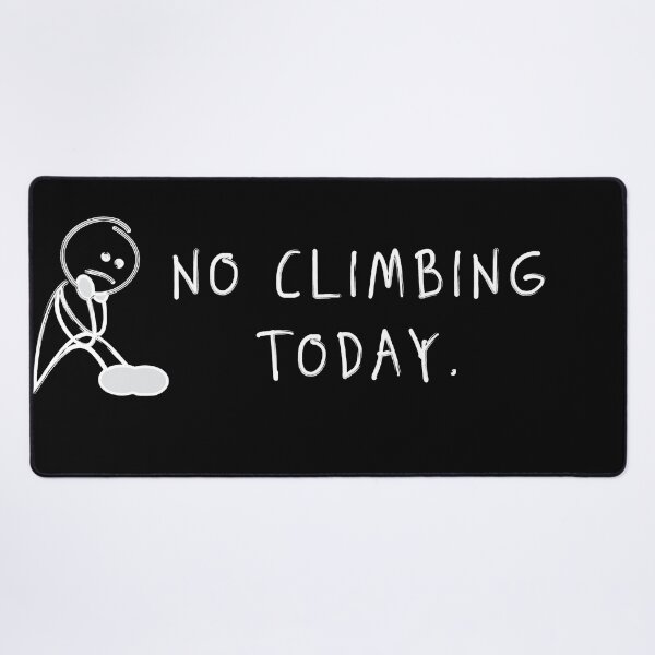Item preview, No Climbing Today Minimalist Climbing Saying designed and sold by CreareAT.