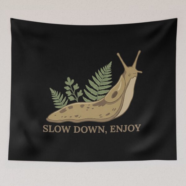 Item preview, Slow Down Enjoy Banana Slug designed and sold by jdtrzliah16.