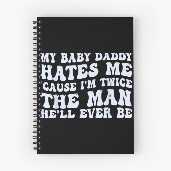 Item preview, My Baby Daddy Hates Me Cause I’m Twice The Man Quote designed and sold by NgumohaLanke.