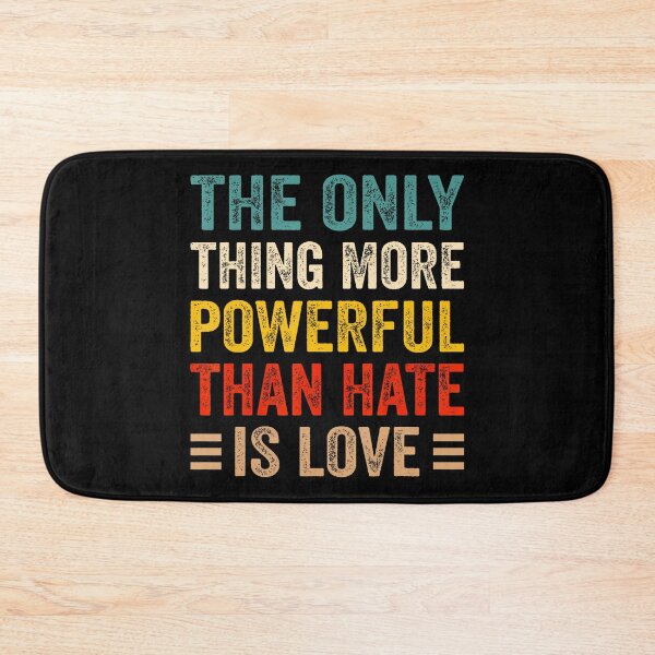 Item preview, The Only Thing More Powerful Than Hate Is Love designed and sold by Arens ★★★★★.