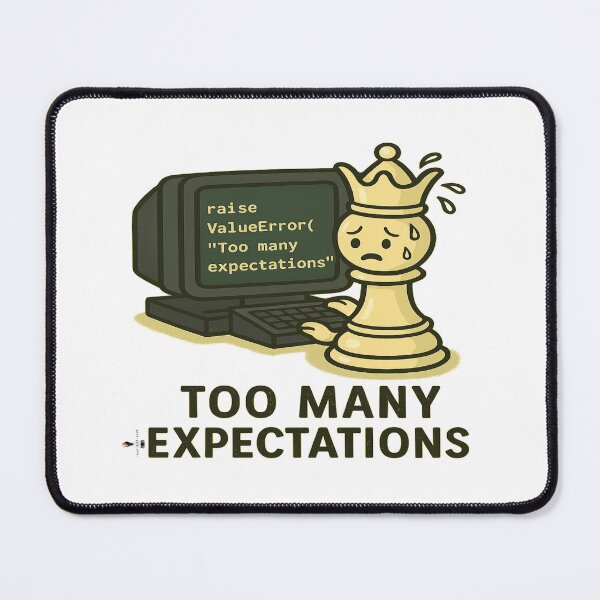 Item preview, Too Many Expectations designed and sold by PawnShiftGoods.