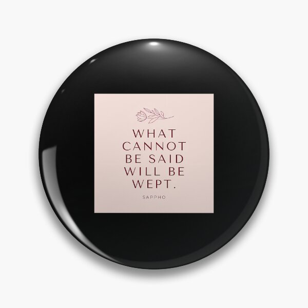 Item preview, Sappho What Cannot Be Said Will Be Wept designed and sold by jdtrzliah16.
