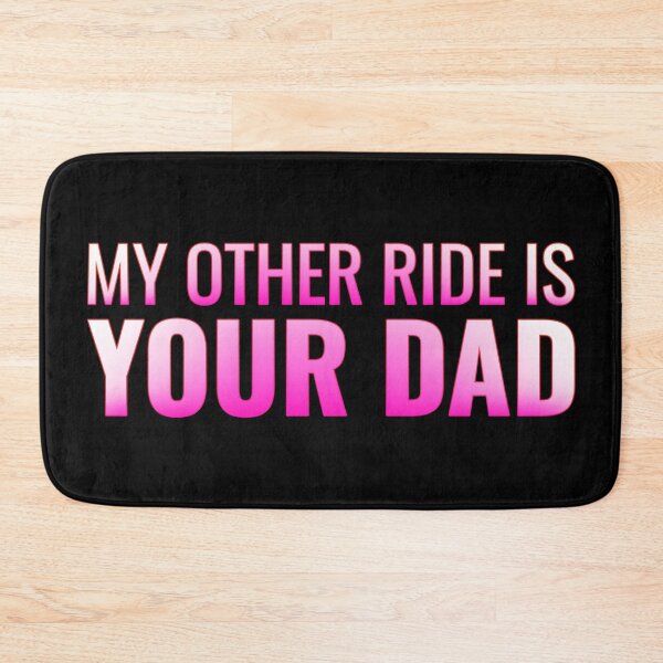 Item preview, My Other Ride Is Your Dad – Funny Quote Dad Joke Tee, Sticker, & Humor Graphic designed and sold by Teetreasure2.