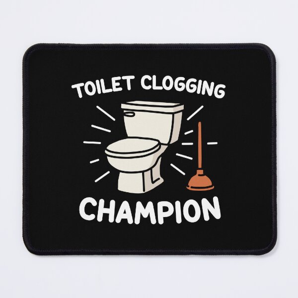 Item preview, Toilet Clogging Champion designed and sold by NQArtist.