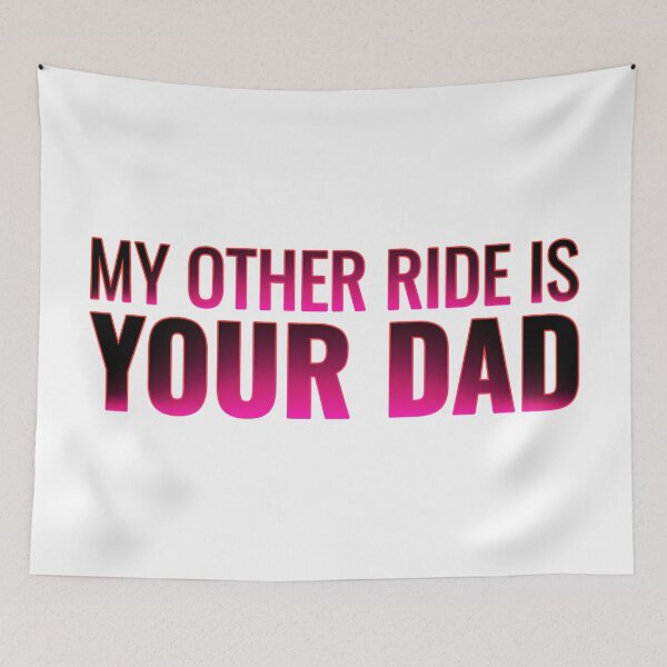 Item preview, My Other Ride Is Your Dad – Funny Quote Dad Joke Tee, Sticker, & Humor Graphic designed and sold by Teetreasure2.