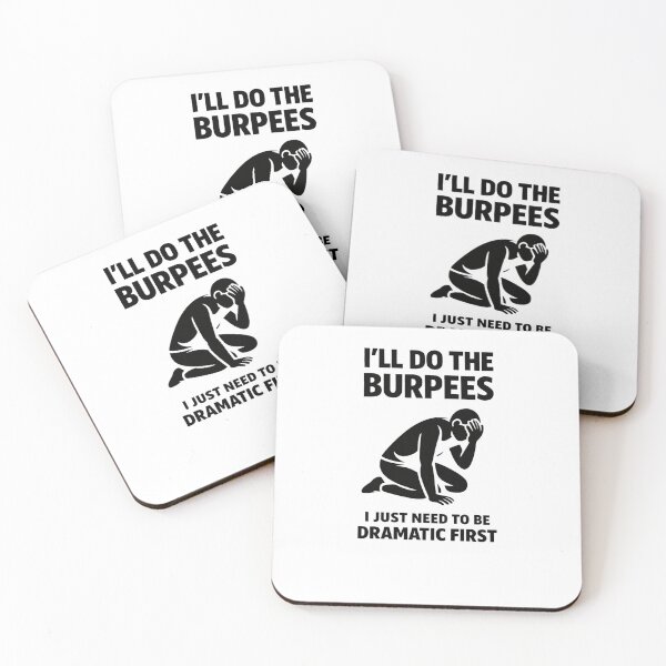 Item preview, I’ll Do The Burpees I Just Need To Be Dramatic First designed and sold by Pawsome Quotes.