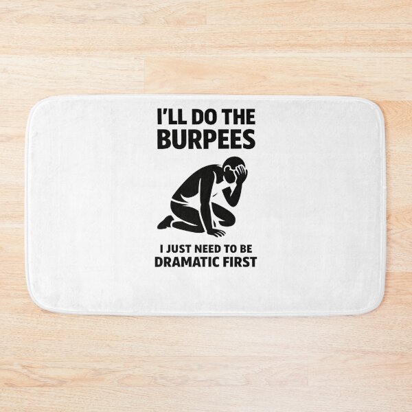 Item preview, I’ll Do The Burpees I Just Need To Be Dramatic First designed and sold by Pawsome Quotes.