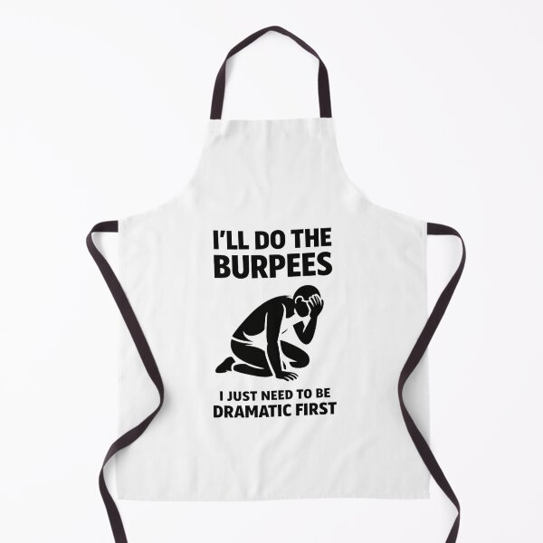 Item preview, I’ll Do The Burpees I Just Need To Be Dramatic First designed and sold by Pawsome Quotes.