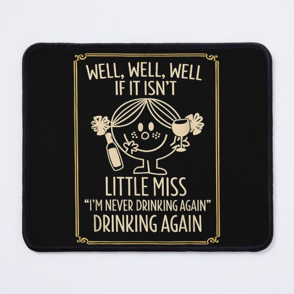 Item preview, Little Miss I'm Never Drinking Again Drinking Again Funny Parody Quote designed and sold by MiteKangerin.
