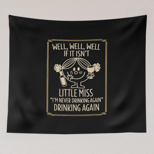 Item preview, Little Miss I'm Never Drinking Again Drinking Again Funny Parody Quote designed and sold by MiteKangerin.