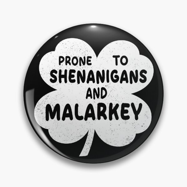 Item preview, Prone to Shenanigans and Malarkey designed and sold by CartoonGang.
