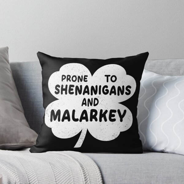 Item preview, Prone to Shenanigans and Malarkey designed and sold by CartoonGang.
