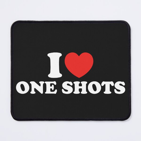Item preview, I Love One Shots designed and sold by shitpostee.