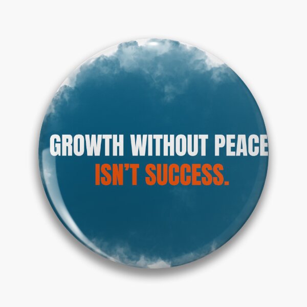 Item preview, Growth Without Peace Isn’t Success designed and sold by Thinkora.