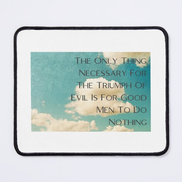 Item preview, The Only Thing Necessary For The Triumph Of Evil Is For Good Men To Do Nothing designed and sold by sz0g0.