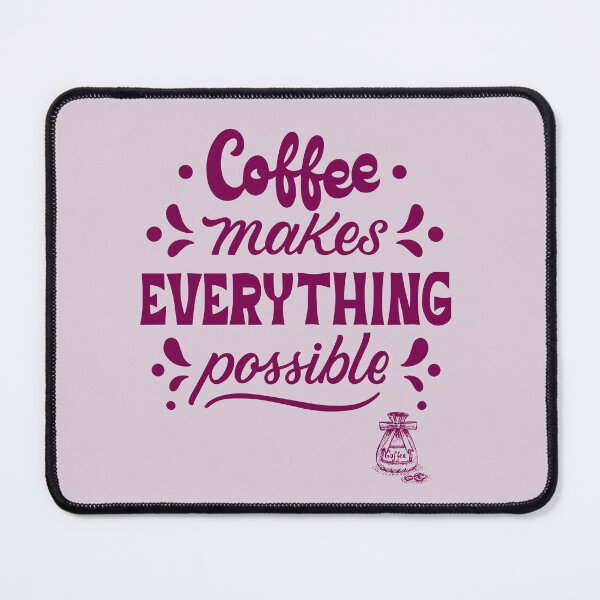 Item preview, Coffee Makes Everything Possible – Cute Coffee Quote designed and sold by jyotsanafinds.