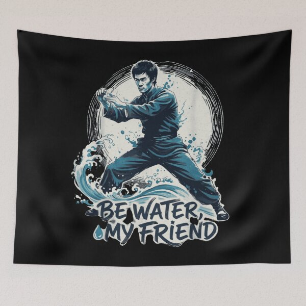 Item preview, Be water my friend designed and sold by whatthefoxsays.