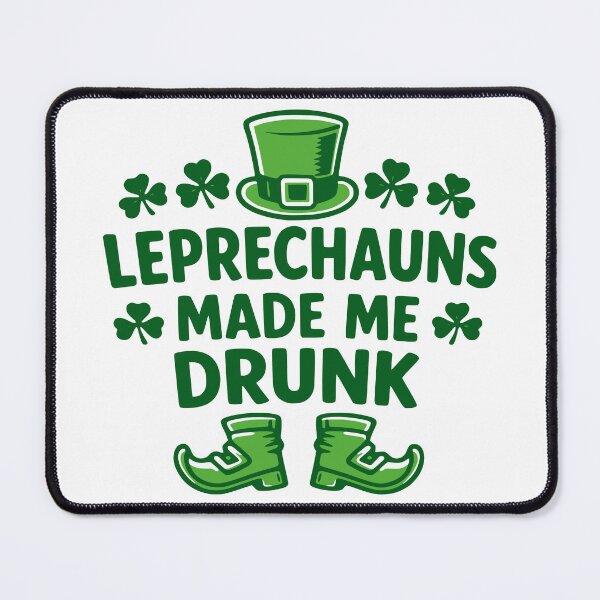 Item preview, St Patricks Day Leprechauns Made Me Drunk Funny designed and sold by Imaginationbeyond.