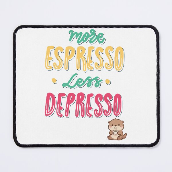 Item preview, More Espresso Less Depresso – Cute Coffee Quote designed and sold by jyotsanafinds.