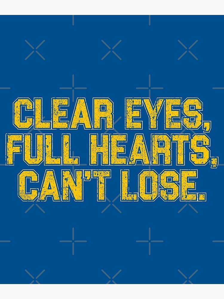 Discover Clear Eyes, Full Hearts, Can't Lose. Premium Matte Vertical Poster