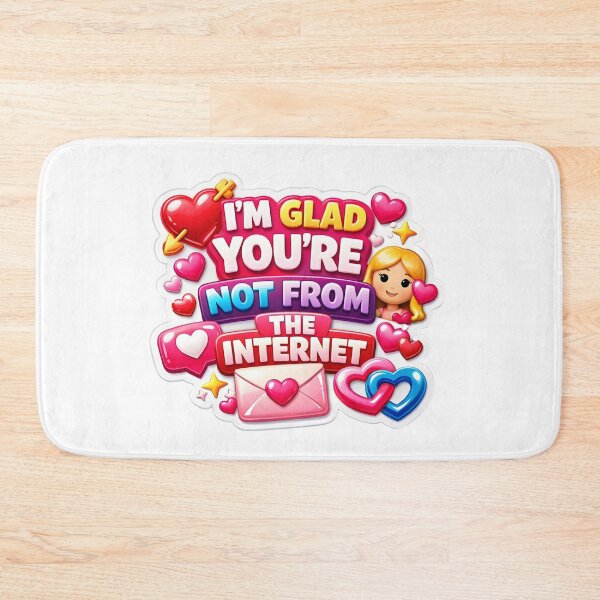 Item preview, Valentine quote, I'm Glad You're Not From The Internet Modern 3D Puffy  designed and sold by Supergrafix07.