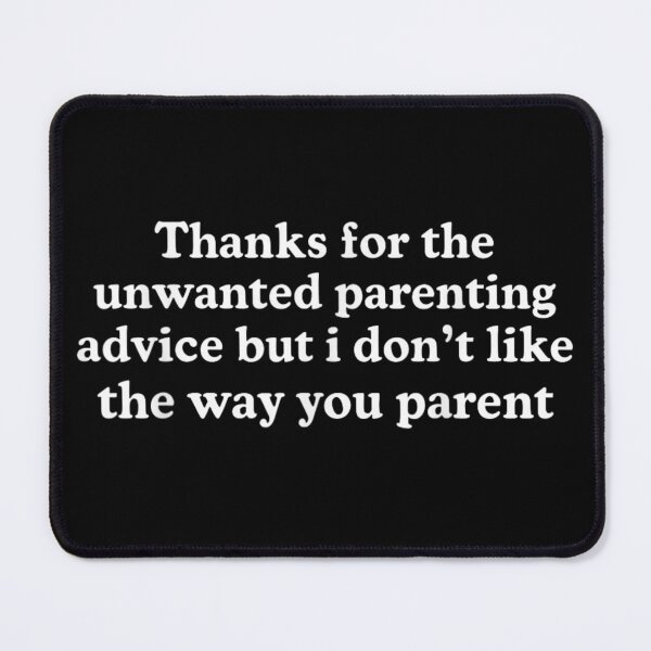 Item preview, Thanks For The Unwanted Parenting Advice Sarcastic Mom Dad Funny Quote designed and sold by SaboCollita.