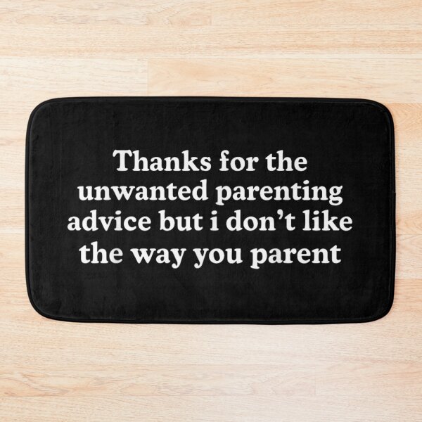 Item preview, Thanks For The Unwanted Parenting Advice Sarcastic Mom Dad Funny Quote designed and sold by SaboCollita.