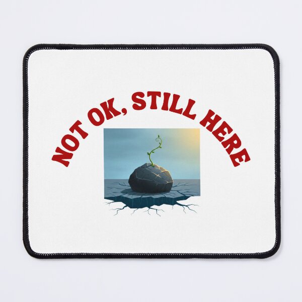 Item preview, Not Okay, Still Here designed and sold by Bongsheila.