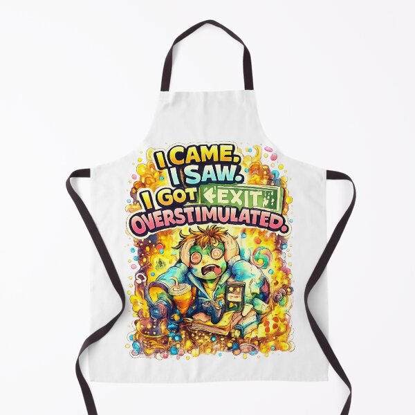 Item preview, I Came I Saw I Got Overstimulated – Funny Overwhelmed Meme Art designed and sold by StrayaDesign.