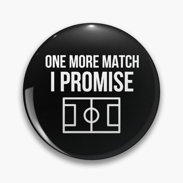 Item preview, One More Match I Promise designed and sold by VRedBaller.