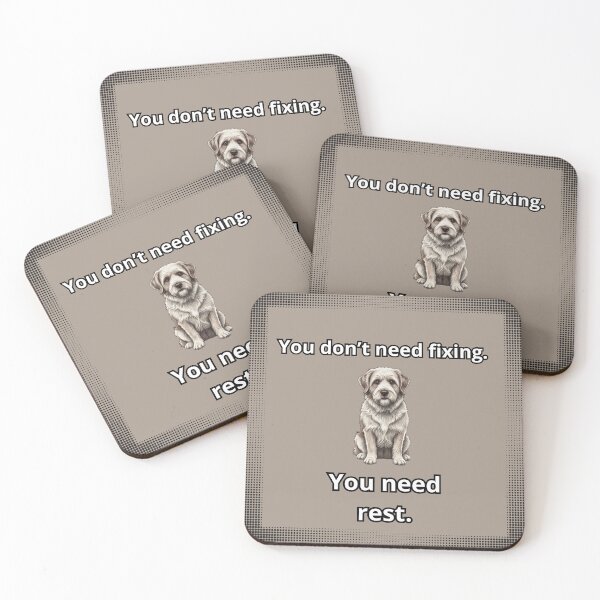 Item preview, “You don’t need fixing. You need rest.” Stell Dog designed and sold by Studio Yvonne .