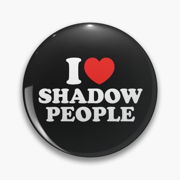 Item preview, I Love Shadow People designed and sold by shitpostee.