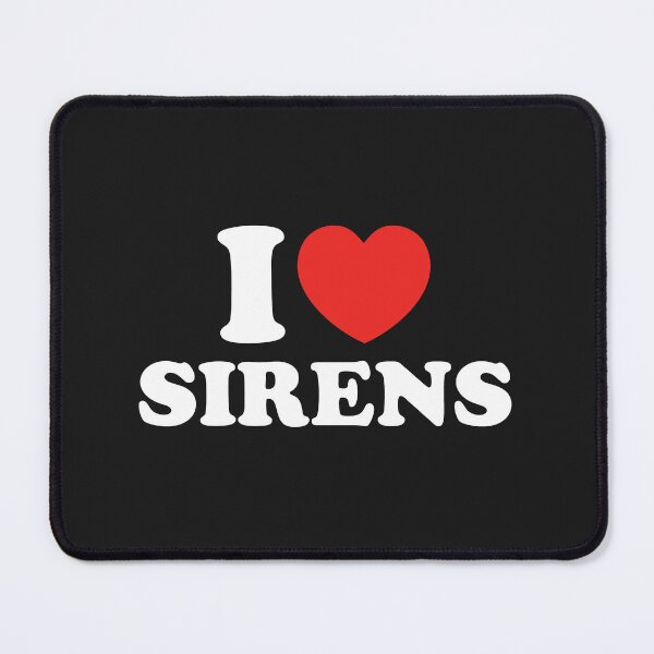 Item preview, I Love Sirens designed and sold by shitpostee.